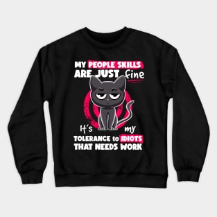 My People Skills Are Fine Irony and Sarcasm Joke Cat Sarcasm Crewneck Sweatshirt